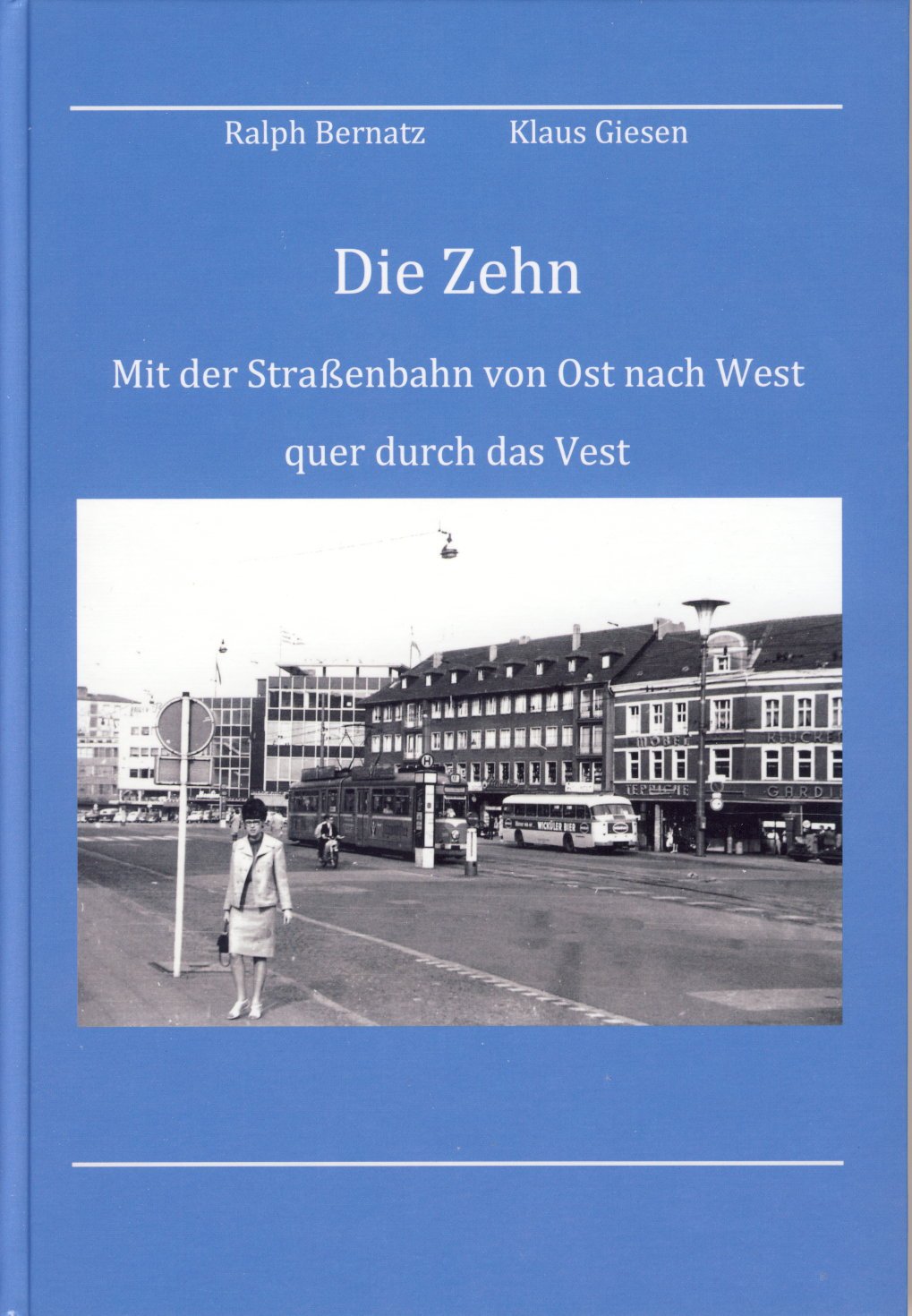 Die Zehn - Mit der Straßenbahn von Ost nach West quer durch das Vest