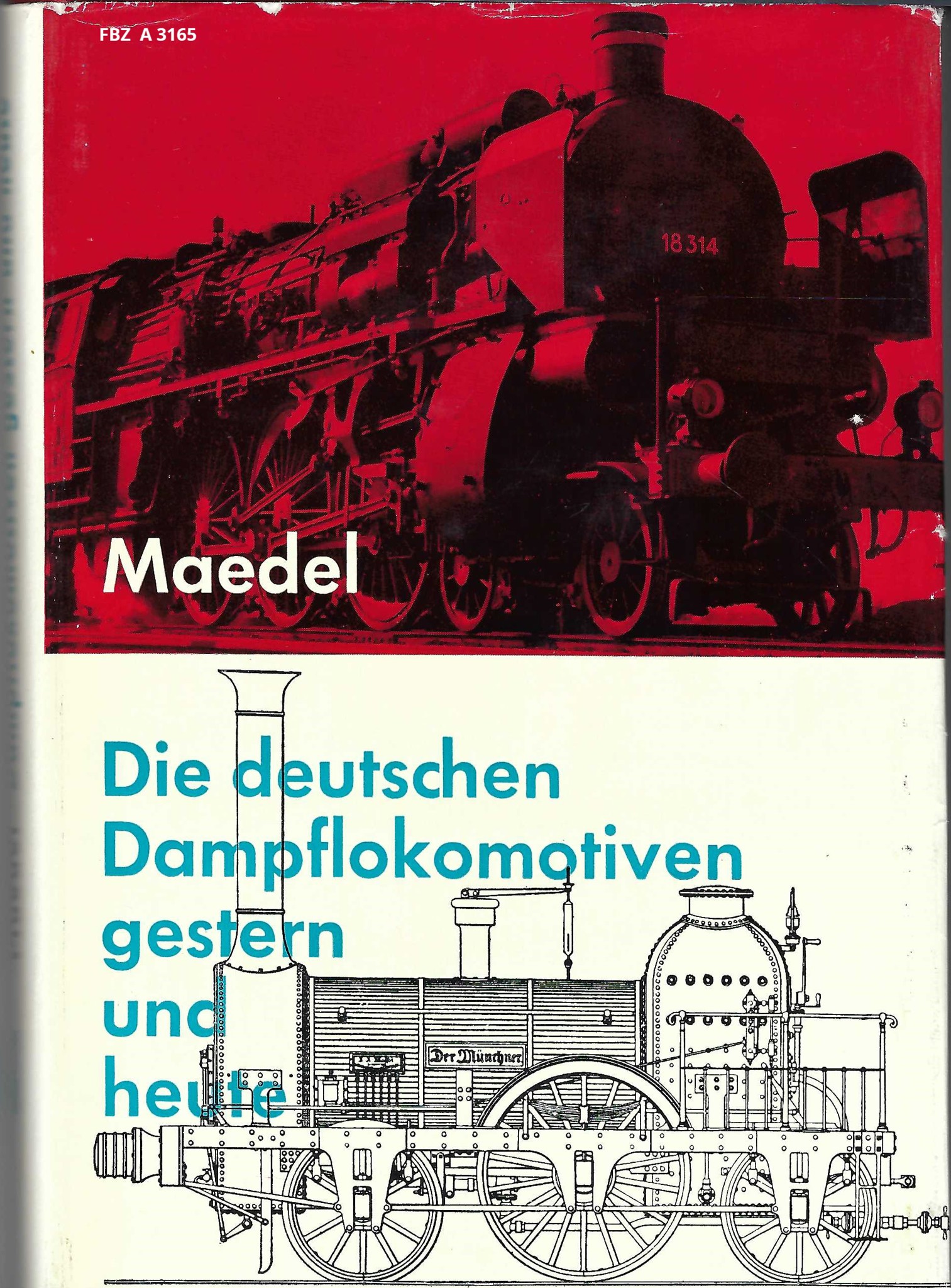 Die deutschen Dampflokomotiven gestern und heute