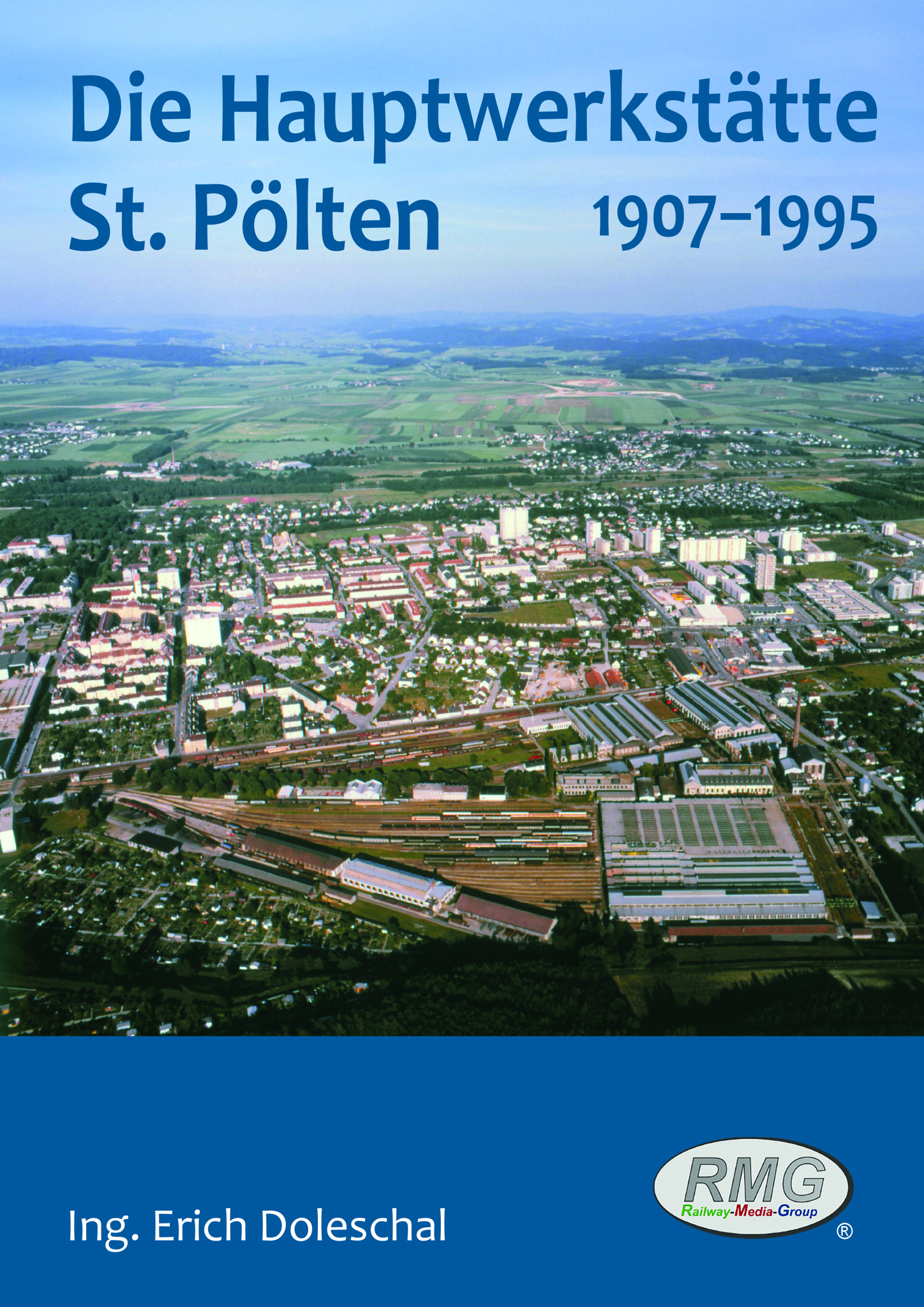 Die Hauptwerkstätte St. Pölten 1907-1995