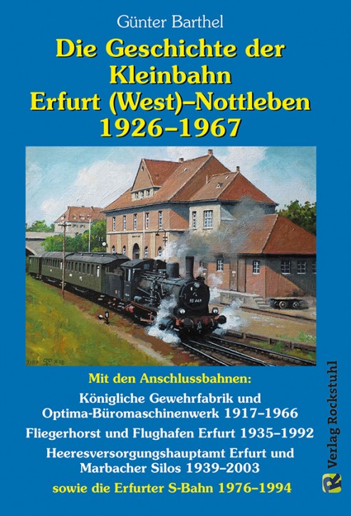 Die Geschichte der Bahnlinie Erfurt /West - Nottleben 1926-1967