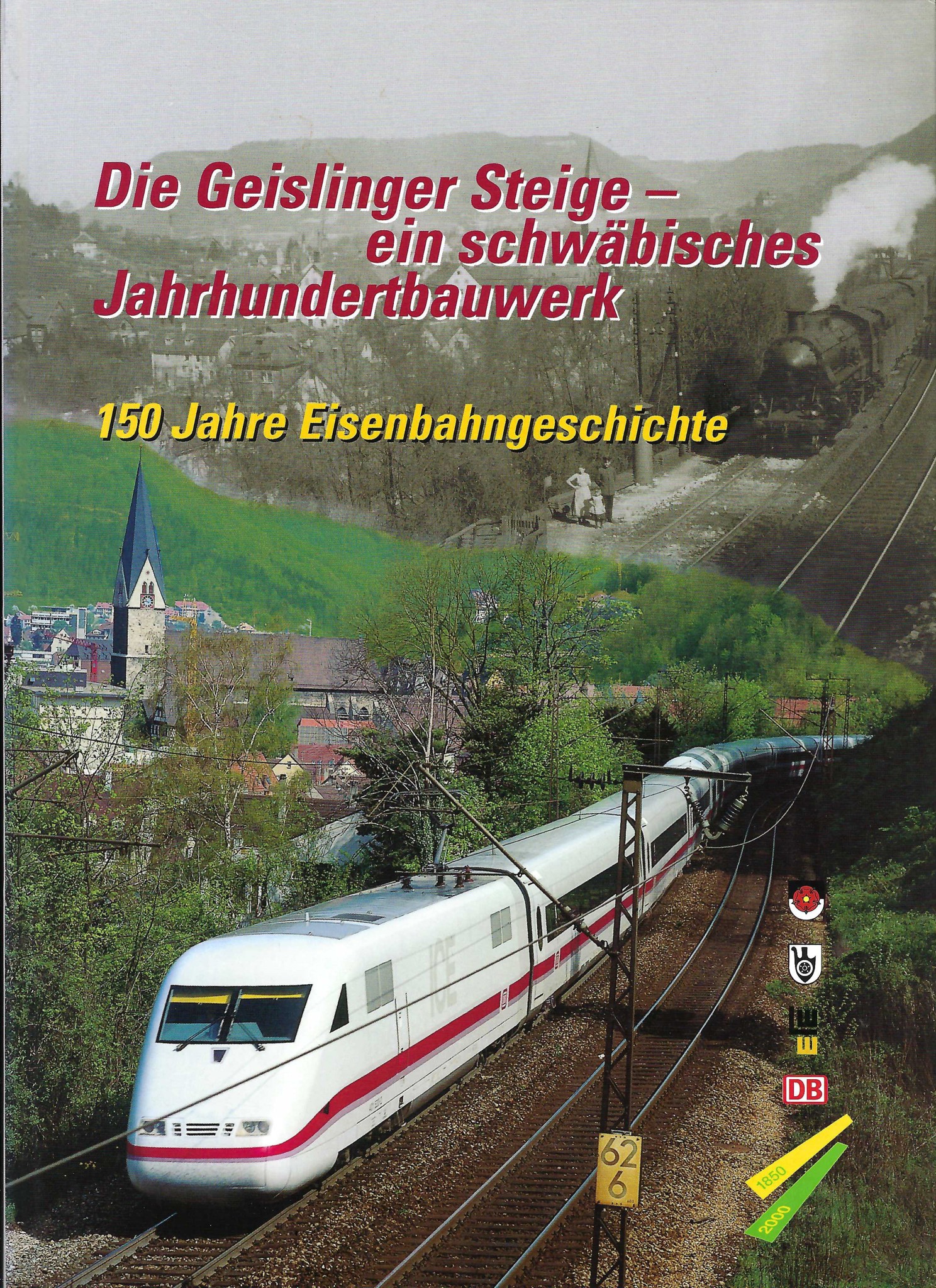 Die Geislinger Steige - ein schwäbisches Jahrhundertbauwerk