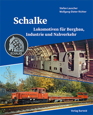 Schalke - Lokomotiven für Bergbau, Industrie und Nahverkehr 