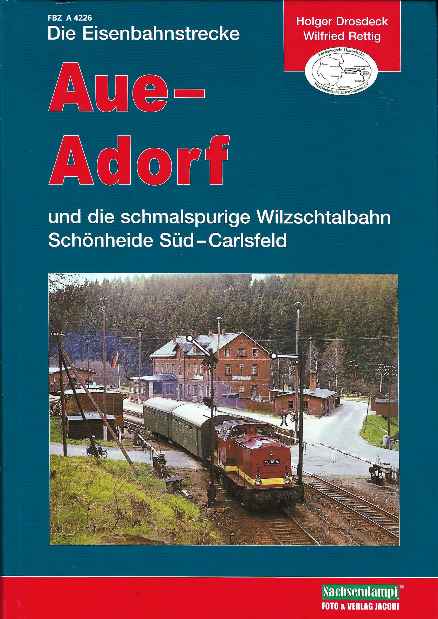 Die Eisenbahnstrecke Aue - Adorf und die schmalspurige Wiltzschtalbahn Schönheide Süd - Carlsfeld