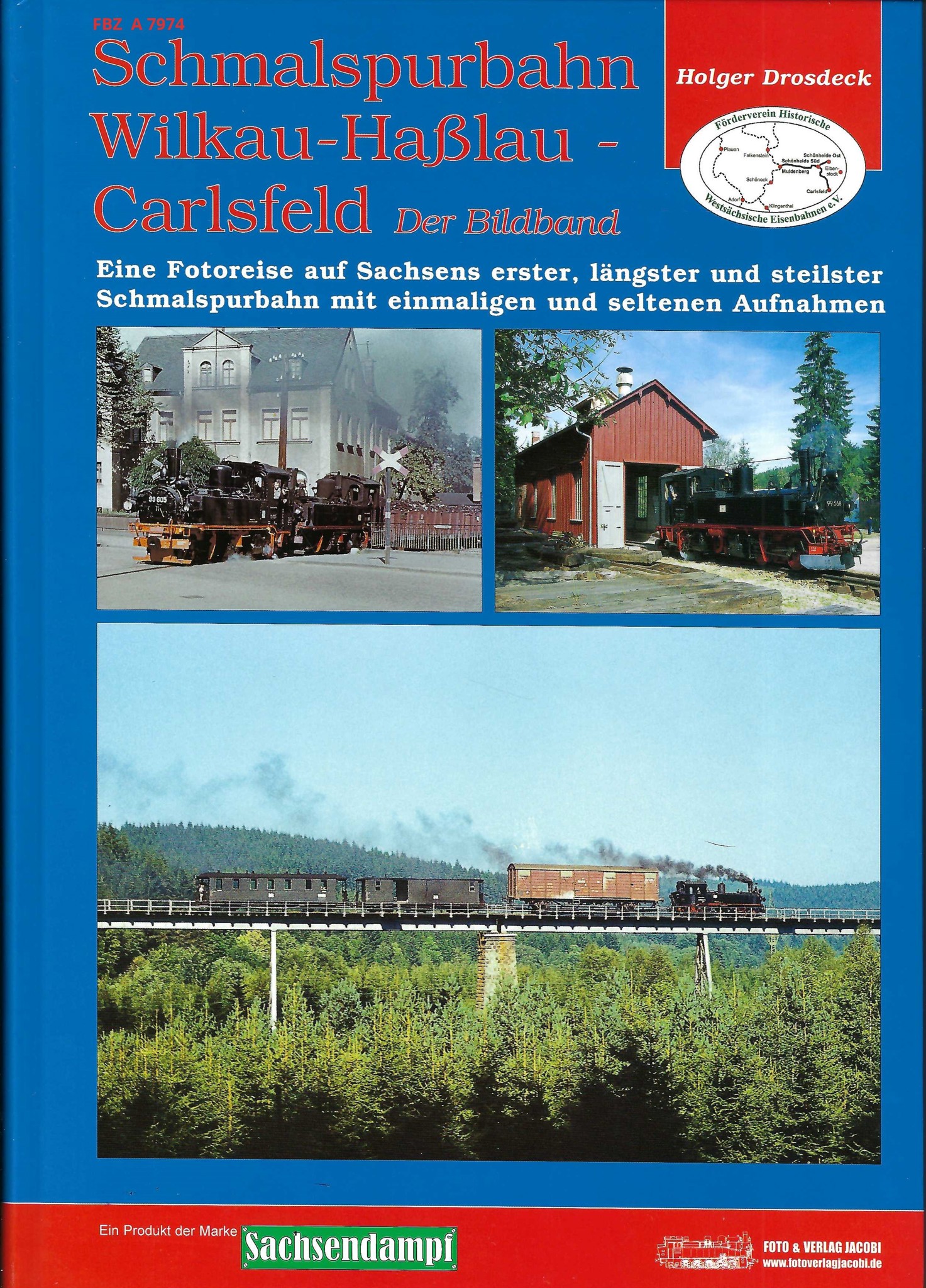 Die Schmalspurbahn Wilkau-Haßlau - Carlsfeld  Der Bildband