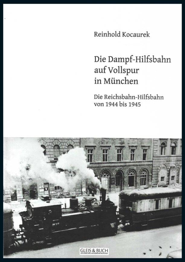 Die Dampf-Hilfsbahn auf Vollspur in München