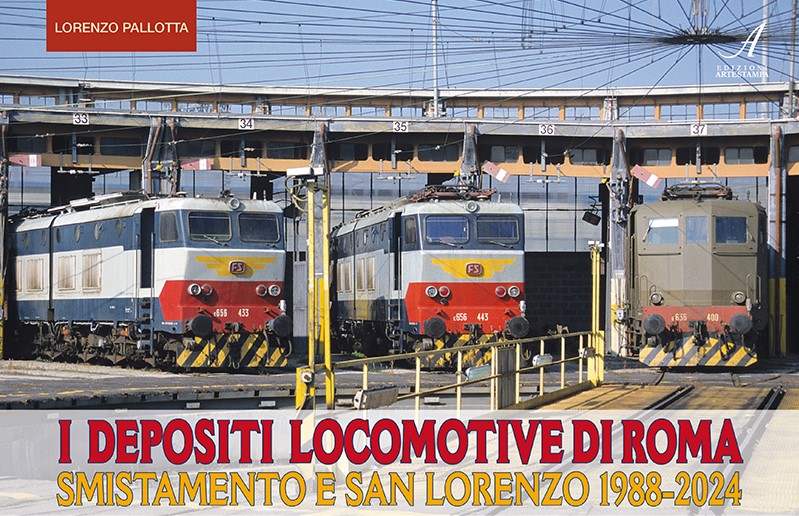 I DEPOSITI LOCOMOTIVE DI ROMA – San Lorenzo e Smistamento 1988-2024