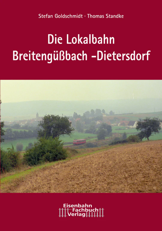 Die Lokalbahn Breitengüßbach - Dietersdorf