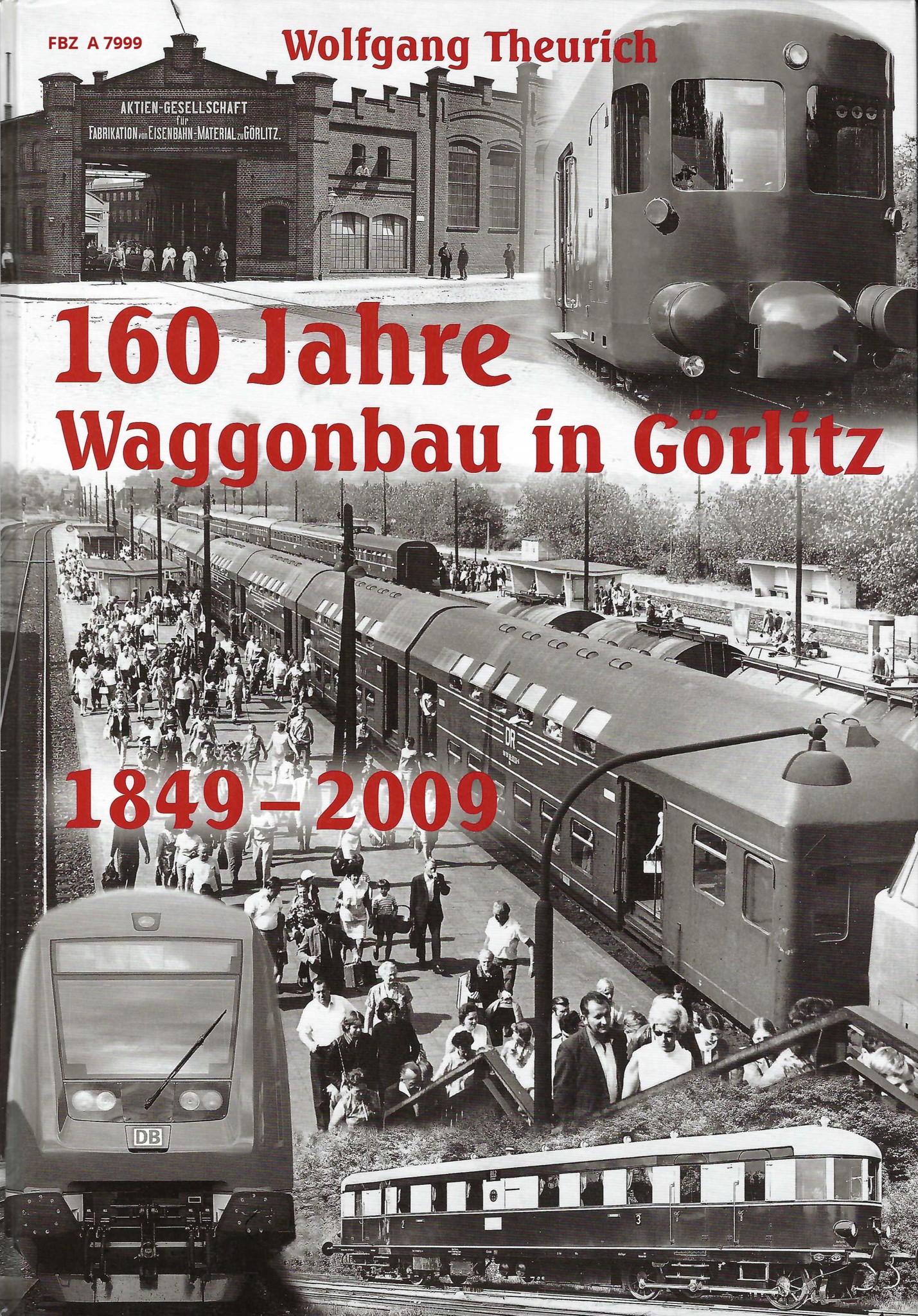  160 Jahre Waggonbau in Görlitz 1849 - 2009