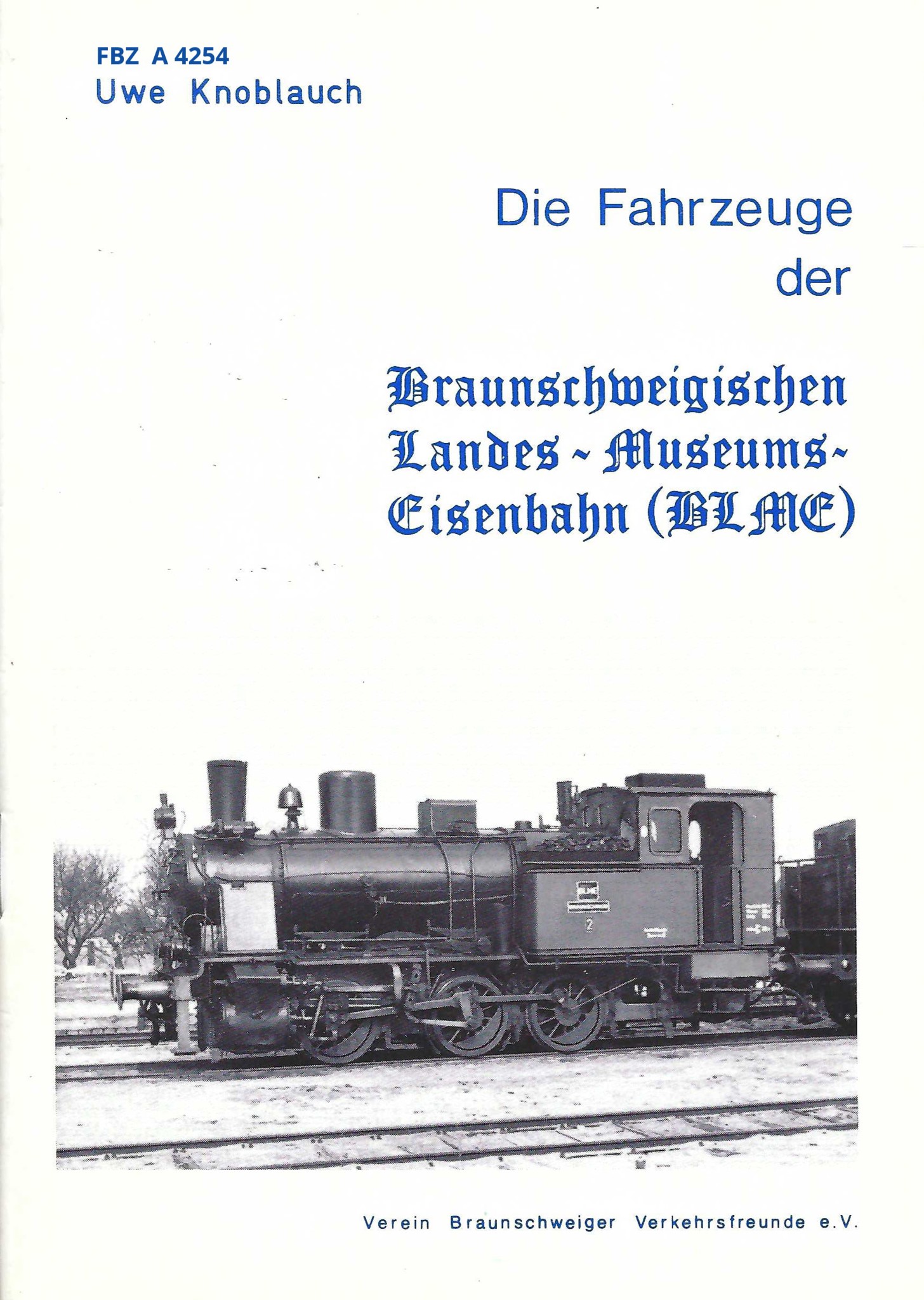Die Fahrzeuge der Braunschweigischen Landes-Museums-Eisenbahn (BLME)