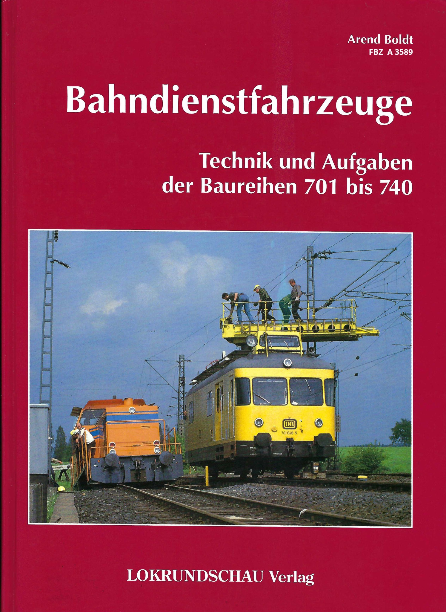 Bahndienstfahrzeuge - Technik und Aufgaben der Baureihen 701 bis 740