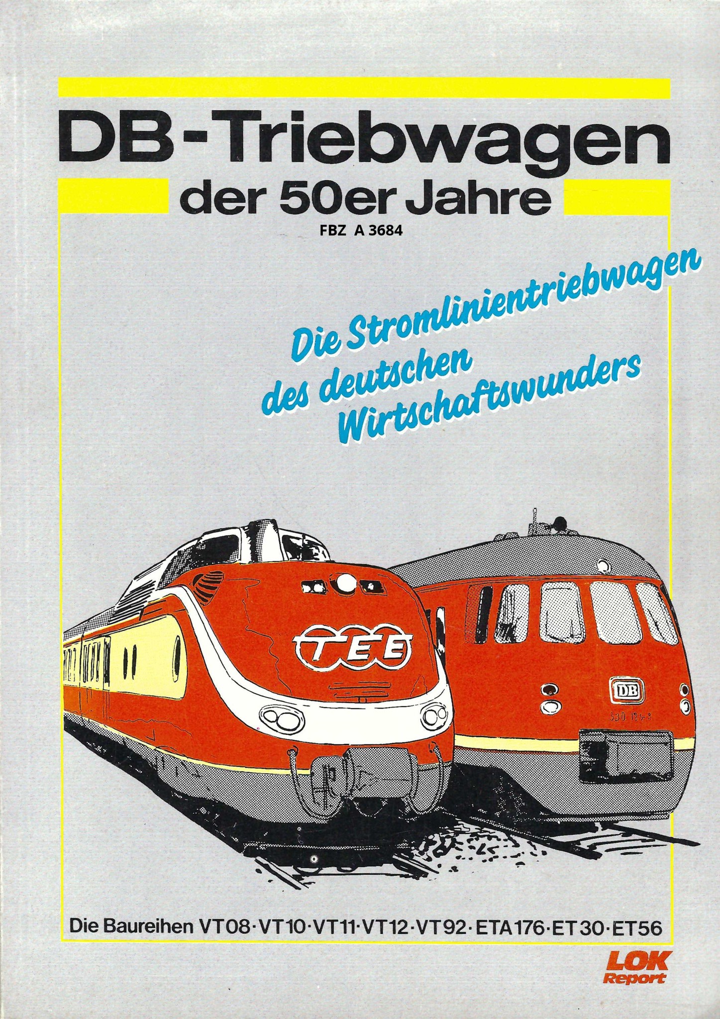 DB-Triebwagen der 50er Jahre - Die Stromlinientriebwagen des deutschen Wirtschaftswunders