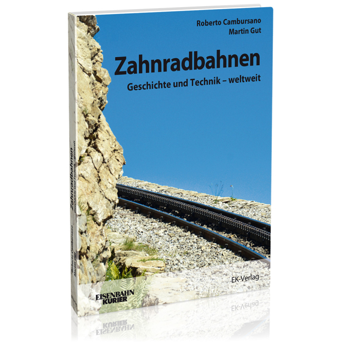 Zahnradbahnen - Geschichte und Technik weltweit