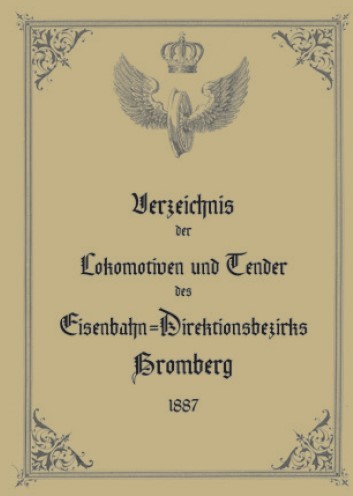 Verzeichnis der Lokomotiven und Tender der Eisenbahndirektion Bromberg 1887