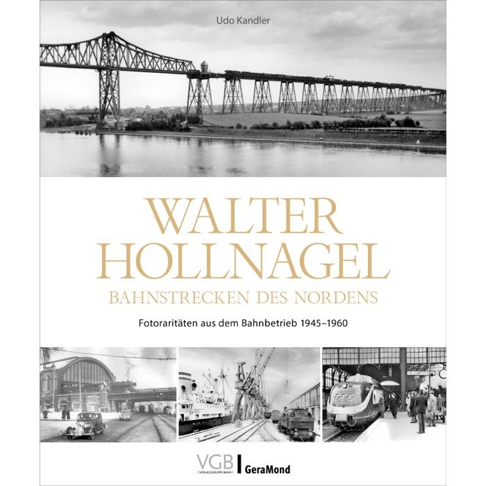Walter Hollnagel - Bahnstrecken des Nordens