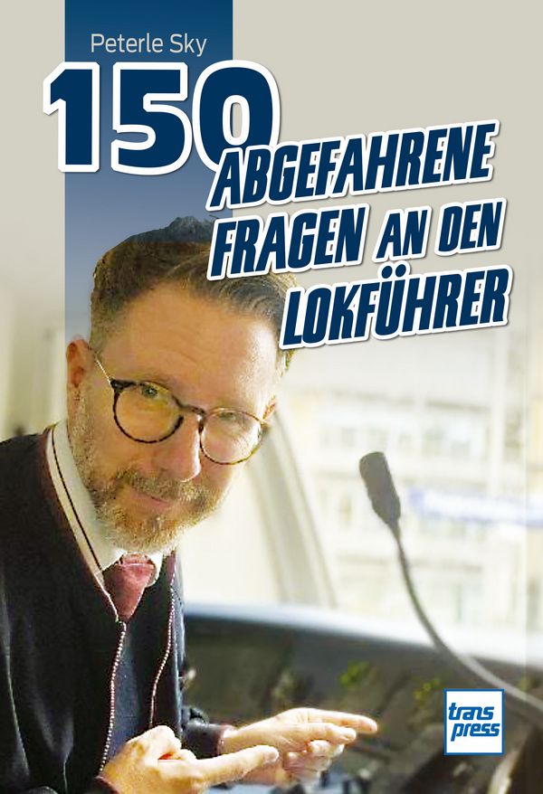 Sky 150 abgefahrene Fragen an den Lokführer