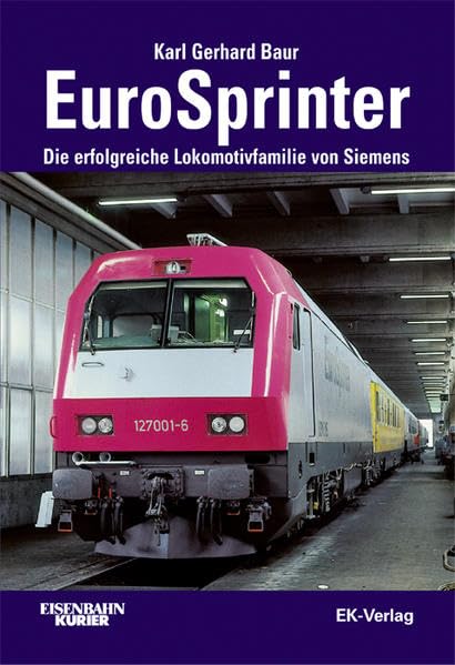 EuroSprinter -Die erfolgreiche Lokomotivfamilie von Siemens