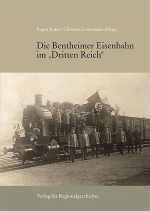 Die Bentheimer Eisenbahn im "Dritten Reich"