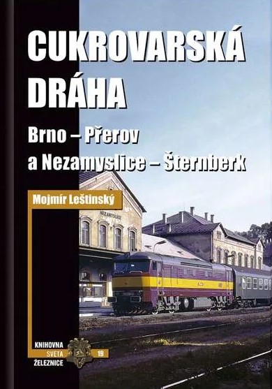 Cukrovarská dráha  Brno - Přerov a Nezamyslice - Šternberk
