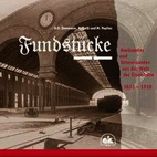 Fundstücke - Amüsantes und Interessantes aus der Welt der Eisenbahn 1833 - 1918
