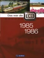 Das war die DB 1985 - 1986