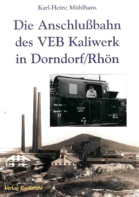 Die Anschlußbahn des VEB Kaliwerk in Dorndorf/Rhön