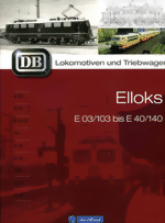DB Lokomotiven und Triebwagen - Elloks E 03/103 bis E 40/140