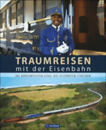 Traumreisen mit der Eisenbahn