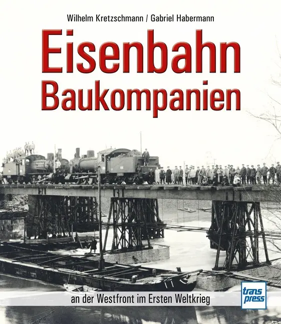 Eisenbahn-Baukompanien an der Westfront im Ersten Weltkrieg 