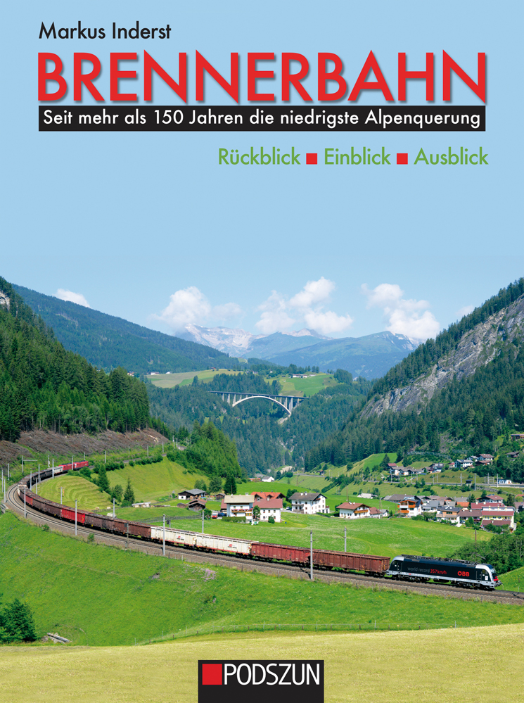 Brennerbahn -  Rückblick, Einblick, Ausblick 