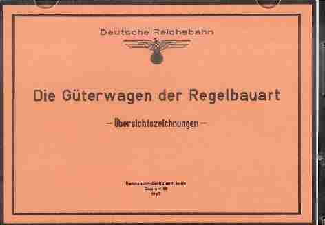 CD - Die Güterwagen der Regelbauart der Deutschen Reichsbahn - RZA Berlin 1945
