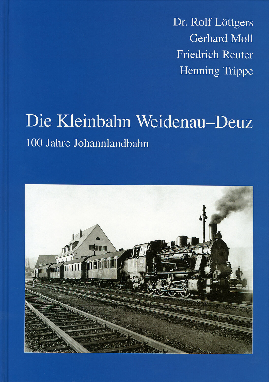 Die Kleinbahn Weidenau - Deuz, 100 Jahre Johannlandbahn