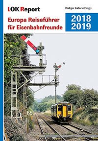 Europa Reiseführer für Eisenbahnfreunde 2018/2019
