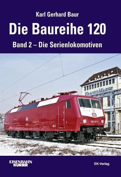 Die Baureihe 120, Band 2: Die Serienlokomotiven