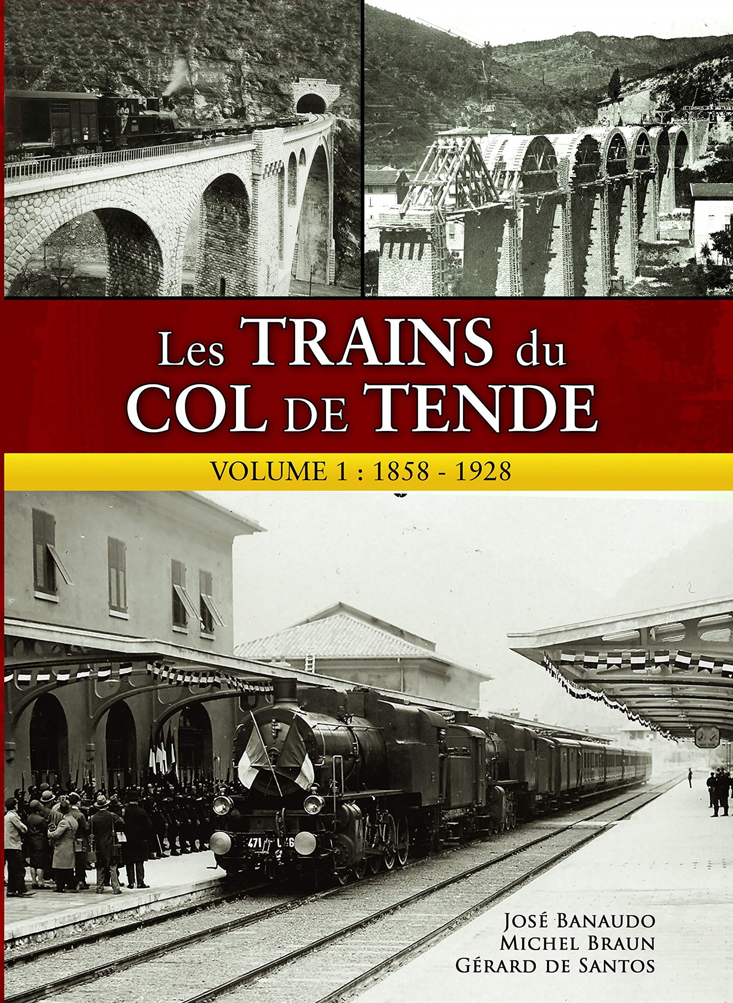 Les trains du col de Tende Volume 1 : 1858 - 1928