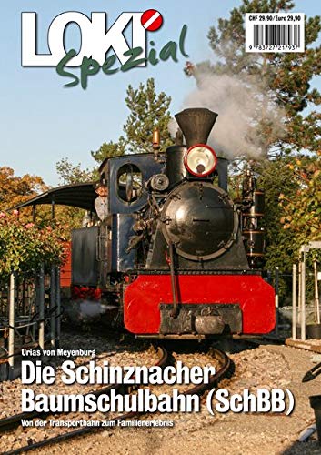 Loki Spezial 43 - Die Schinznacher Baumschulbahn (SCHBB)
