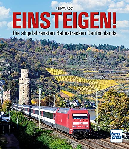 Einsteigen! - Die abgefahrensten Bahnstrecken Deutschlands