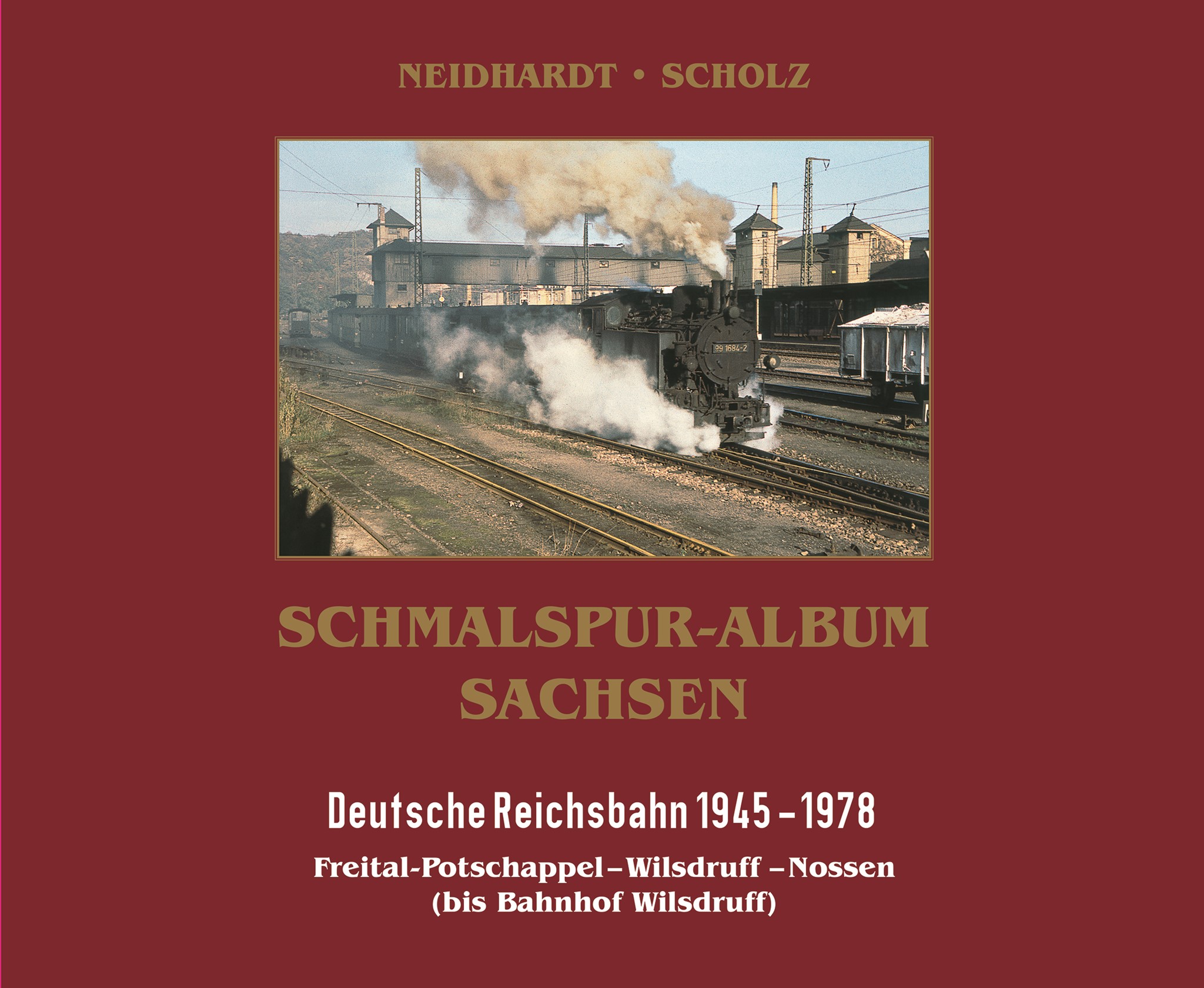 Schmalspur-Album Sachsen - Freital-Potschappel – Wilsdruff – Nossen (bis Bahnhof Wilsdruff)