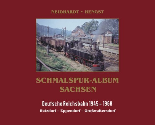 Schmalspur-Album Sachsen  -  Hetzdorf - Eppendorf - Großwaltersdorf