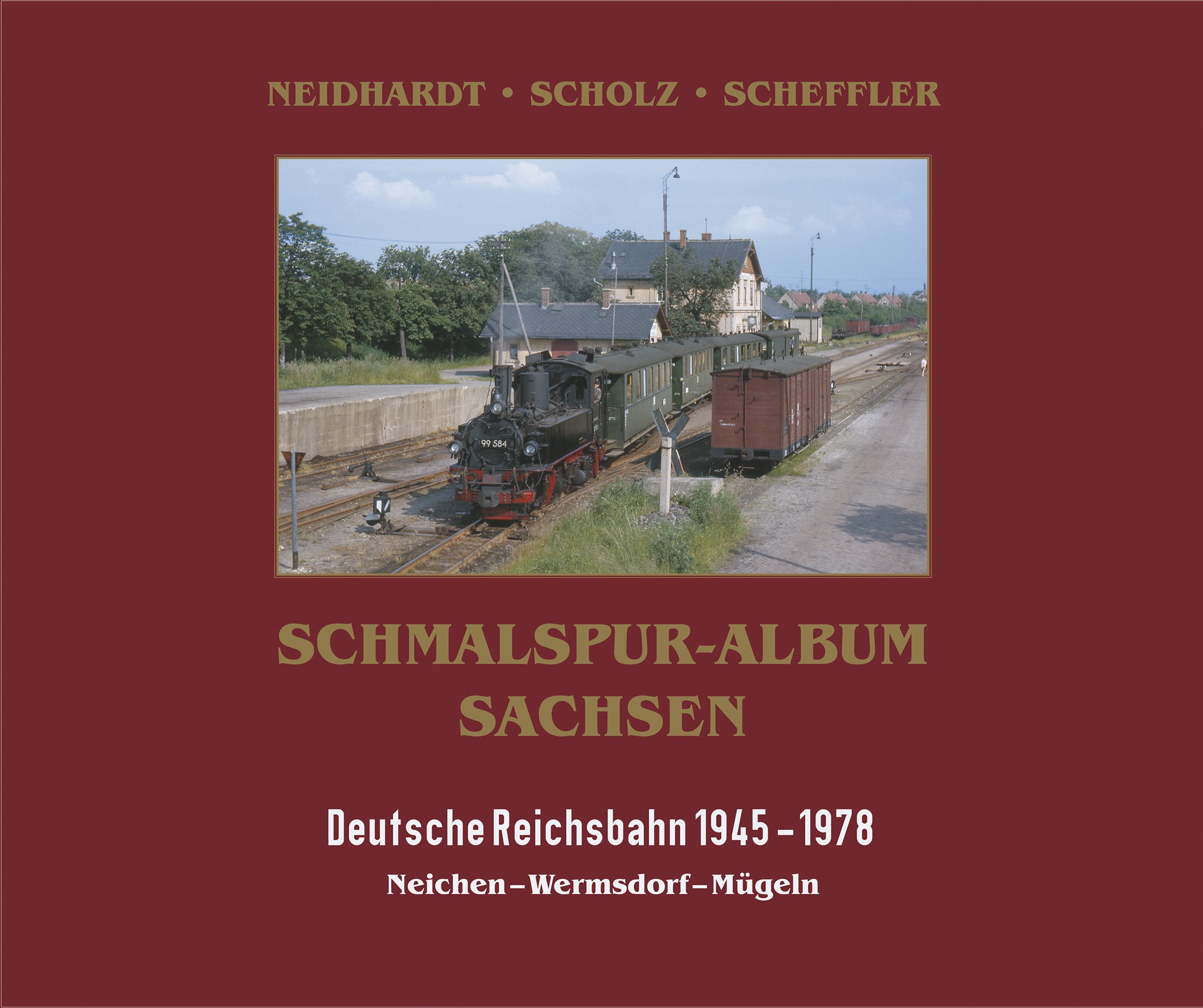 Schmalspur-Album Sachsen - Neichen – Wermsdorf – Mügeln