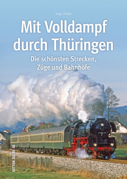 Mit Volldampf durch Thüringen