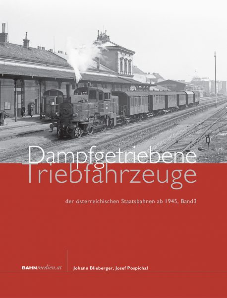 Dampfgetriebene Triebfahrzeuge der österreichischen Staatsbahnen ab 1945, Band 3