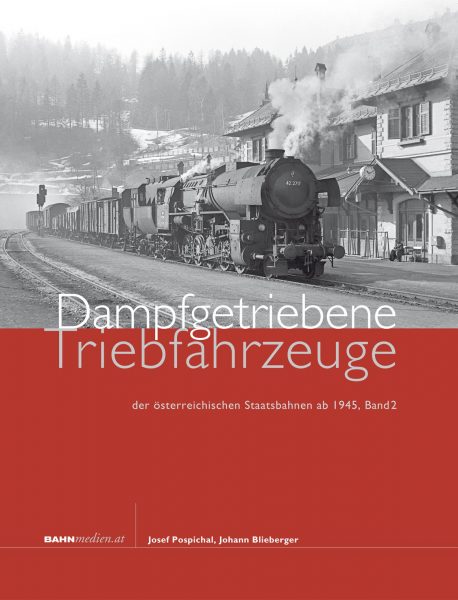 Dampfgetriebene Triebfahrzeuge der österreichischen Staatsbahnen ab 1945, Band 2