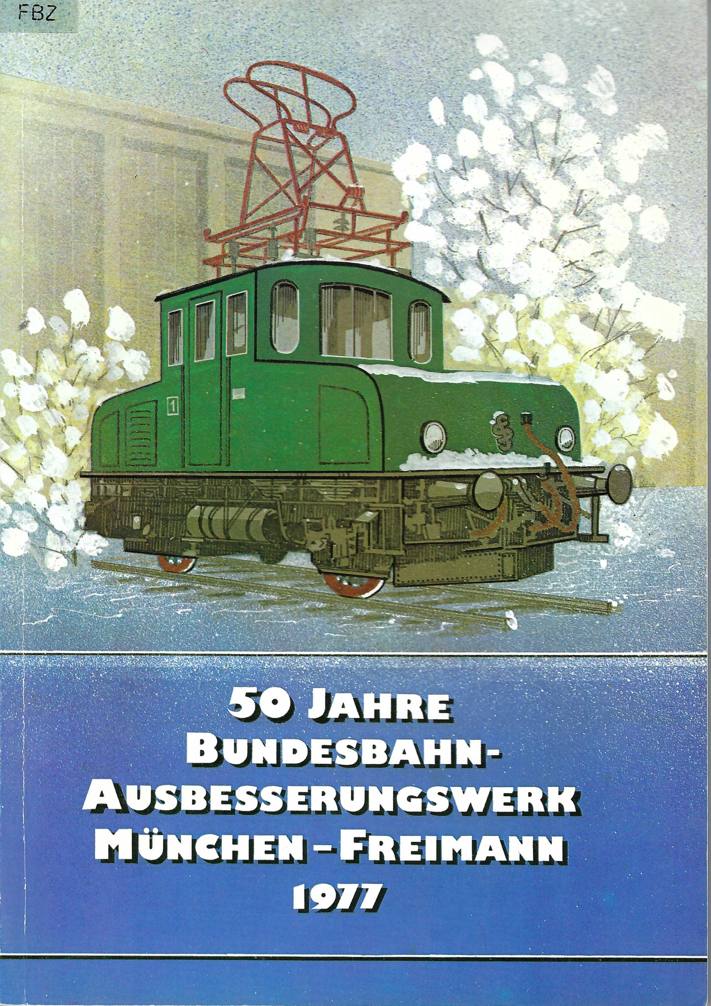 50 Jahre Bundesbahn-Ausbesserungswerk München-Freimann 1977