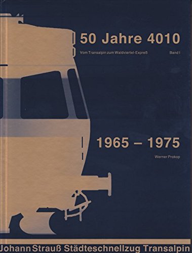 50 Jahre 4010 - Vom Transalpin zum Waldviertel-Expreß - 1