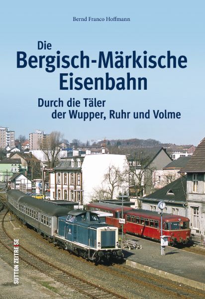 Die Bergisch-Märkische Eisenbahn