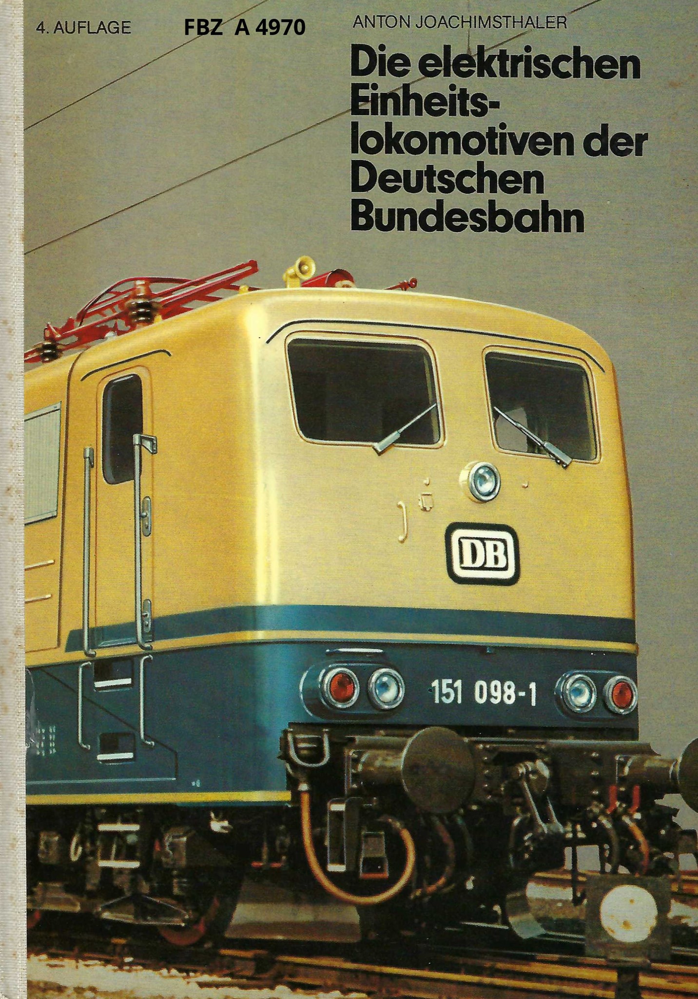 Die elektrischen Einheitslokomotiven der Deutschen Bundesbahn - 4. Auflage
