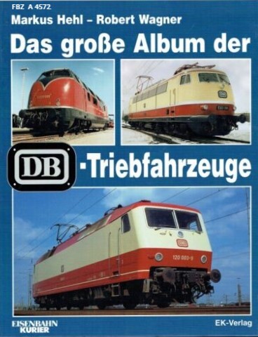 Das große Album der DB-Triebfahrzeuge