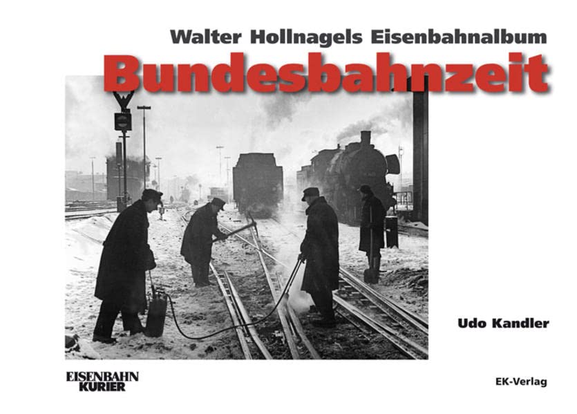 Walter Hollnagels Eisenbahnalbum Bundesbahnzeit