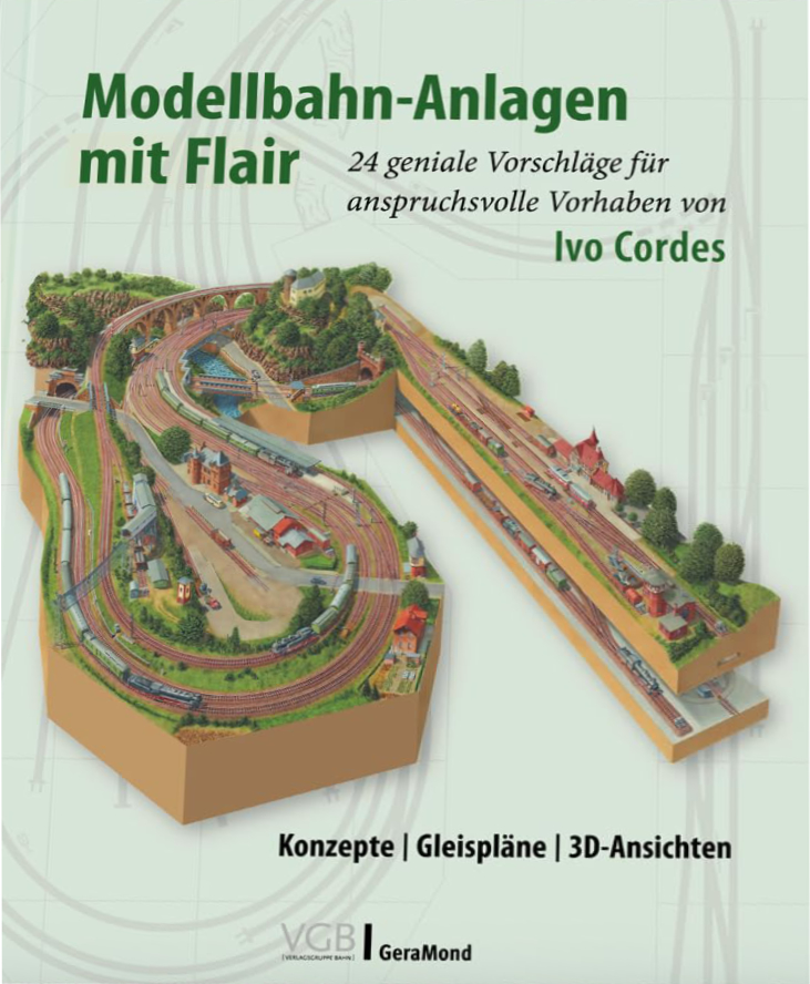 Modellbahn-Anlagen mit Flair: Konzepte, Gleispläne, 3D-Ansichten