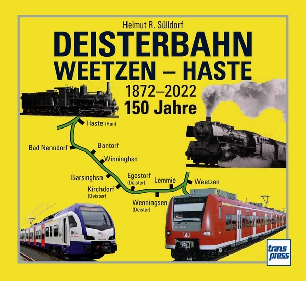 Deisterbahn Weetzen - Haste, 1872-2022 / 150 Jahre